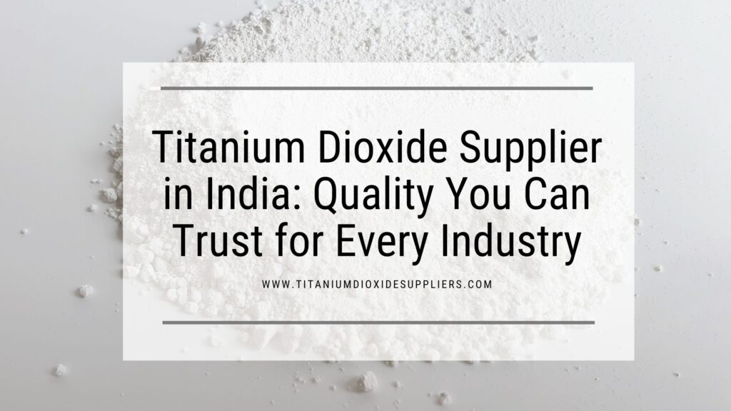 Titanium Dioxide Supplier