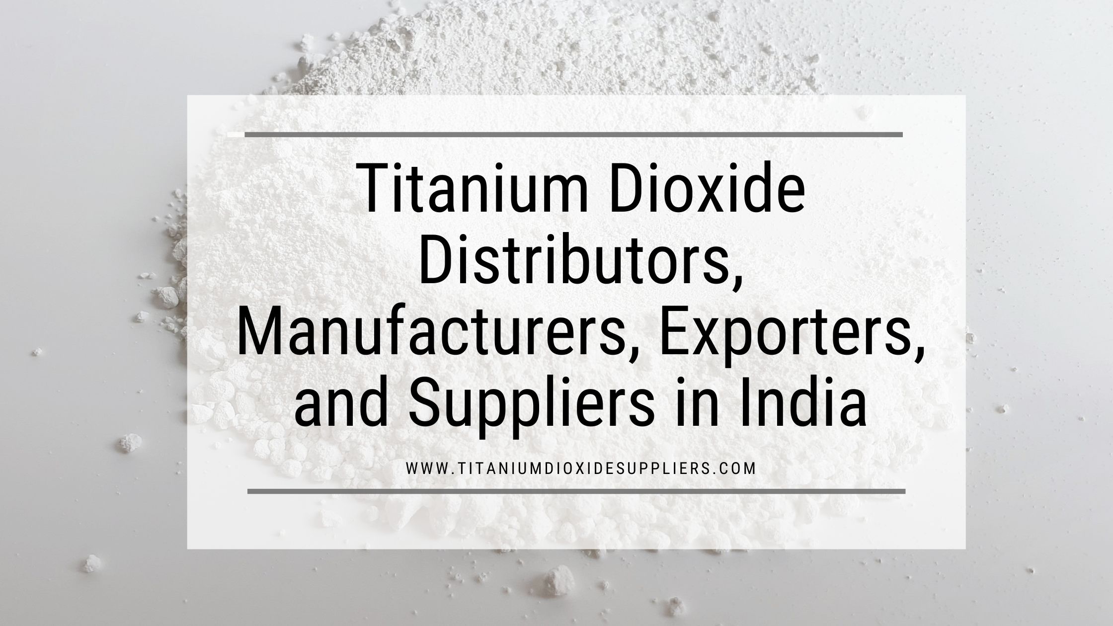 Titanium dioxide distributors, manufacturers, exporters, and suppliers in India